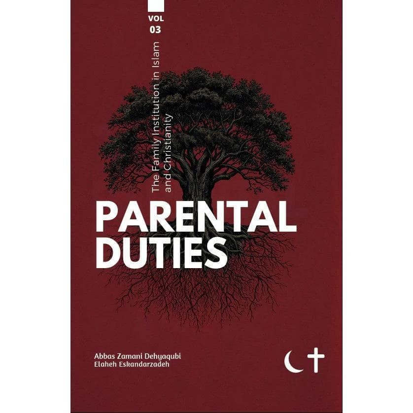 VOL3- Parental Duties - The Family Institution in Islam and Christianity
